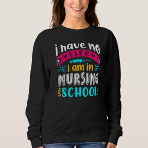 Sweatshirt Je N'Ai Aucune Vie Je Suis En Infirmière