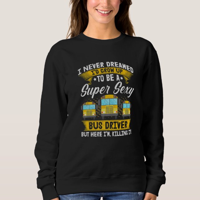 Sweatshirt Je N'Ai Jamais Rêvé Que J'Ai Grandi Pour Être Un S (Devant)