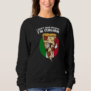 Sweatshirt Je N'Ai Pas Besoin De Recettes Im Chef Italien Hum