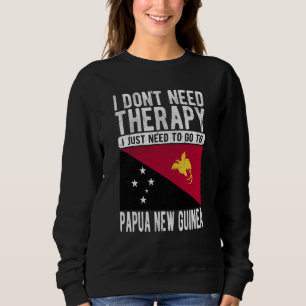 Sweatshirt Je n'ai pas besoin de thérapie, j'ai juste besoin