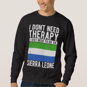 Sweatshirt Je n'ai pas besoin de thérapie, j'ai juste besoin 