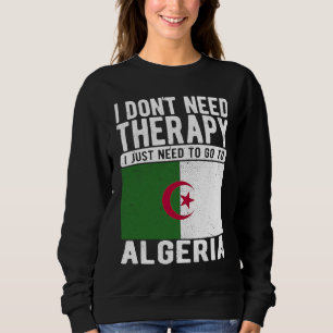 Sweatshirt Je n'ai pas besoin de thérapie, j'ai juste besoin