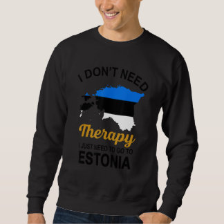 Sweatshirt Je N'Ai Pas Besoin De Thérapie, Je N'Ai Qu'À Aller