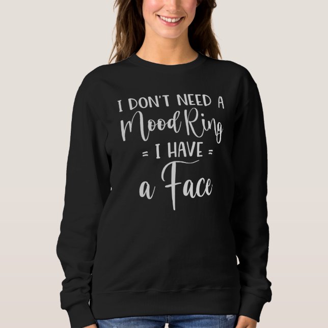 Sweatshirt Je n'ai pas besoin d'une bague d'humeur, j'ai un v (Devant)