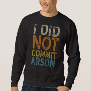 Sweatshirt Je N'Ai Pas Commis D'Arson 3