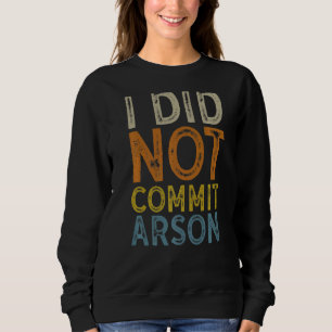Sweatshirt Je N'Ai Pas Commis D'Arson 3