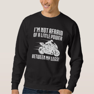 Sweatshirt Je N'Ai Pas Peur D'Une Petite Puissance Entre Mes