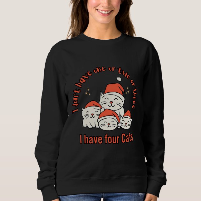 Sweatshirt Je n'ai pas un, deux ou trois, j'ai quatre chats (Devant)