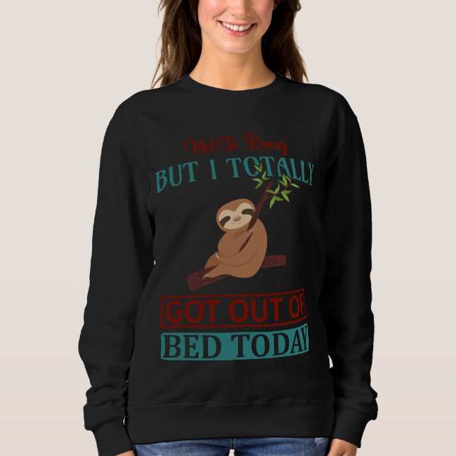 Sweatshirt Je N'Ai Plus De Lit Aujourd'Hui Drôle Idée De Pare (Devant)