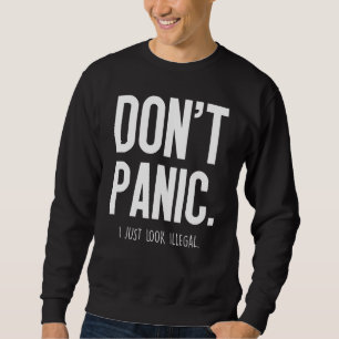 Sweatshirt Je N'Ai Qu'À Avoir L'Air Illégale -