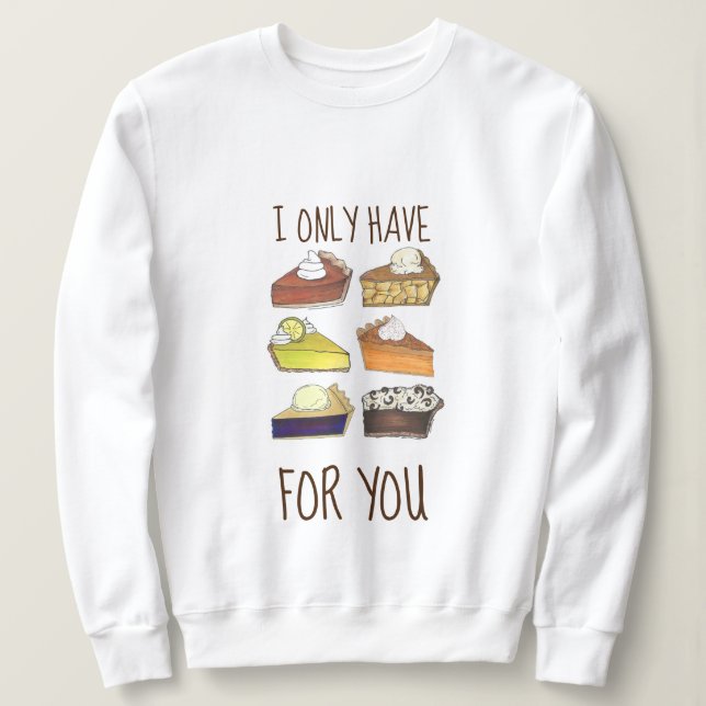 Sweatshirt Je n'ai que des tartes (yeux) pour vous Funny Bake (Design devant)