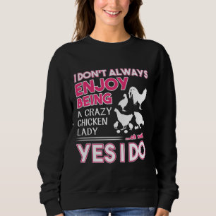 Sweatshirt Je n'aime pas toujours être une dame de poule foll