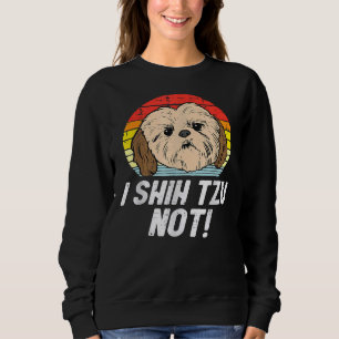 Sweatshirt Je Ne Chiffre Pas Tzu ! Mignonne Shih Tzu Pour Mam