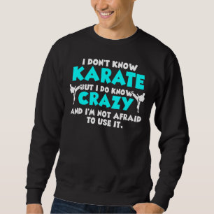 Sweatshirt Je ne connais pas le karaté, mais je connais le ka