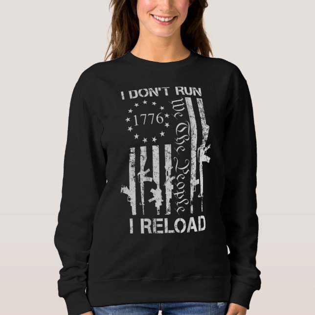 Sweatshirt Je ne cours pas Je recharge Pro Gun USA Guns Drape (Devant)