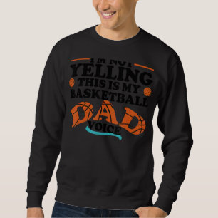 Sweatshirt Je Ne Dis Pas Que C'Est Mon Basket Papa Voice Spo