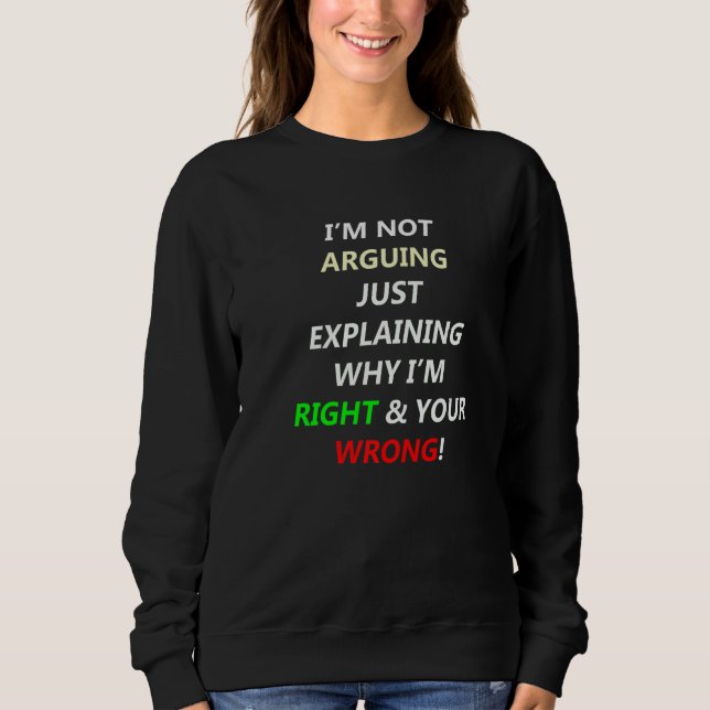 Sweatshirt Je ne discute pas, j'explique simplement pourquoi  (Devant)