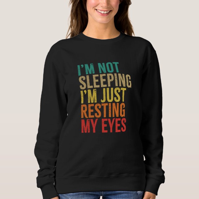 Sweatshirt Je ne dors pas, je me repose les yeux, drôle (Devant)