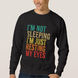 Sweatshirt Je ne dors pas, je me repose les yeux, drôle