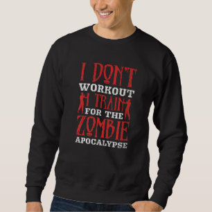 Sweatshirt Je ne fais pas de l'exercice, je m'entraîne pour l