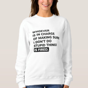 Sweatshirt Je ne fais pas des choses stupides