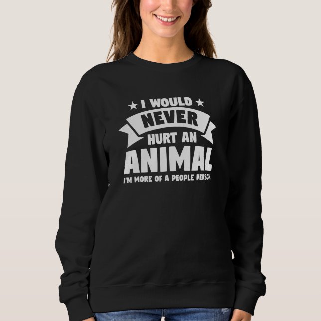 Sweatshirt Je Ne FERAIS Jamais De Mal À Un Humour Sarcastique (Devant)