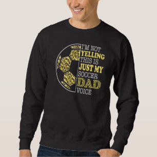 Sweatshirt Je ne hurle pas C'est mon père de football Voice L