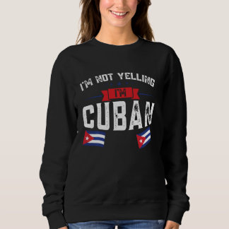 Sweatshirt Je ne hurle pas, je suis cubain cubain cubain