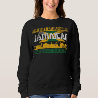 Sweatshirt Je ne hurle pas Je suis Jamaïcain Jamaïque 1