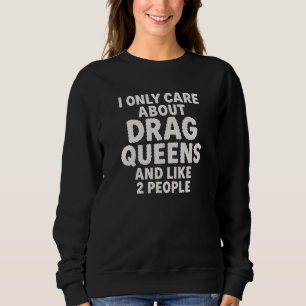 Sweatshirt Je ne me soucie que des Reines du Drag et d'enviro