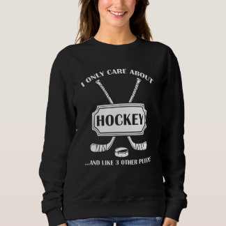 Sweatshirt Je ne me soucie que du joueur de hockey sur glace