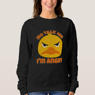 Sweatshirt Je ne parle pas de moi, canard en colère