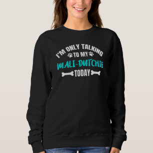 Sweatshirt Je ne parle qu'à mon Dutchie Mali aujourd'hui