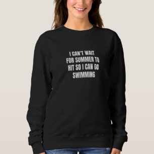 Sweatshirt Je ne peux pas attendre que l'été frappe pour pouv
