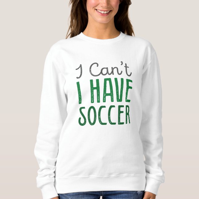 Sweatshirt Je ne peux pas avoir de soccer (Devant)
