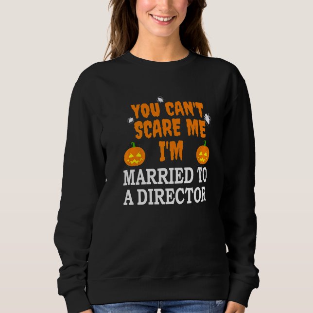 Sweatshirt Je ne peux pas me faire peur Marié Un réalisateur  (Devant)