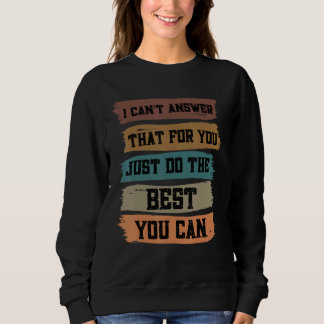 Sweatshirt Je ne peux pas répondre que pour vous faites juste