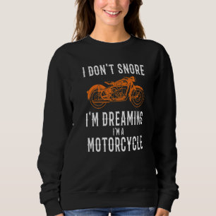Sweatshirt Je ne ronfle pas Je rêve Je suis un tuba à moto
