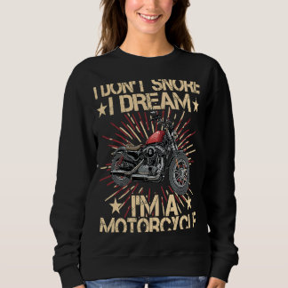 Sweatshirt Je ne ronfle pas Je rêve Je suis une moto Motorcyc