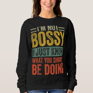 Sweatshirt Je ne suis pas autoritaire Je sais juste ce que vo