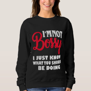 Sweatshirt Je ne suis pas autoritaire Je sais juste ce que vo