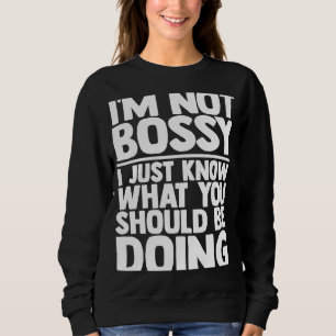 Sweatshirt Je ne suis pas autoritaire Je sais juste ce que vo