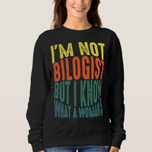 Sweatshirt Je ne suis pas biologiste, mais je sais ce qu'est