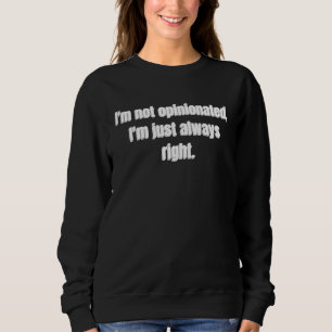 Sweatshirt Je ne suis pas borné, je suis juste toujours raiso