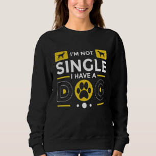 Sweatshirt Je ne suis pas célibataire, j'ai un chien
