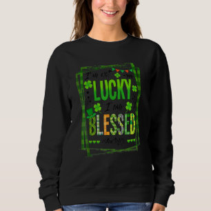 Sweatshirt Je ne suis pas chanceux Je suis béni la vie de la