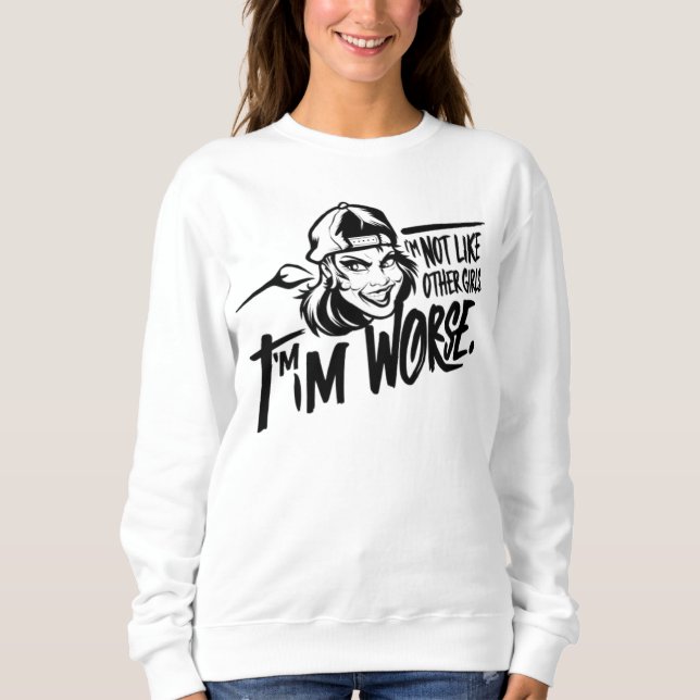 Sweatshirt Je ne suis pas comme les autres filles je suis pir (Devant)