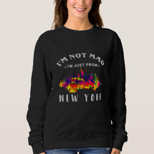 Sweatshirt Je ne suis pas en colère, je suis juste de New Yor