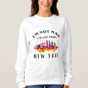 Sweatshirt Je ne suis pas fâché, je viens de New York