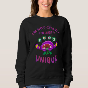 Sweatshirt Je ne suis pas fou Je suis juste unique